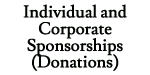 Individual and Corporate Sponsorships (Donations)